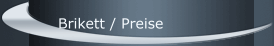 Brikett / Preise