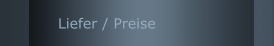 Liefer / Preise